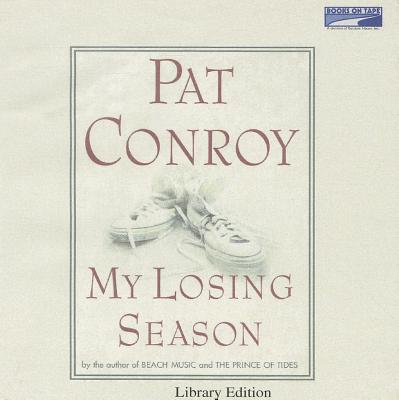 My Losing Season - Conroy, Pat, and Montgomery, Chuck (Read by)