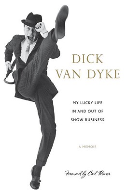My Lucky Life in and Out of Show Business: A Memoir - Van Dyke, Dick