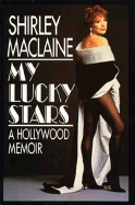 My Lucky Stars: A Hollywood Memoir - MacLaine, Shirley