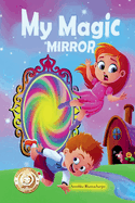 My Magic Mirror: Adventure and Mystery in the Magical world of Fantasy