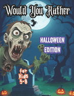 My Magical Would You Rather Halloween Edition: 300 Questions for Kids 5-8