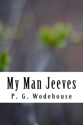 My Man Jeeves - P G Wodehouse