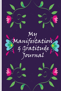 My Manifestation And Gratitude Journal: Manifesting Your Dreams And Desires On Purpose Workbook Planner (Blue)