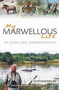 My Marwellous Life: In Zoos and Conservation