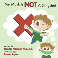 My Mask is NOT a Slingshot