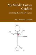 My Middle Eastern Conflict: Looking Back At My Future