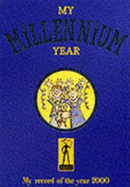 My Millennium Year: A Personal Record of the Year 2000