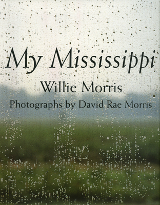 My Mississippi - Morris, Willie, and Morris, David Rae (Photographer)
