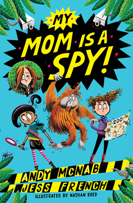 My Mom Is a Spy: Book 1 - McNab, Andy, and French, Jess