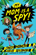 My Mom Is a Spy: My Mom Is a Spy: Book One