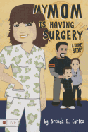 My Mom Is Having Surgery (a Kidney Story)