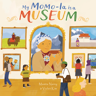 My Momo-La Is a Museum - Nainy, Mamta