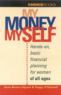 My Money Myself: Hands-on, Basic Financial Planning for Women of All Ages