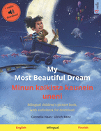 My Most Beautiful Dream - Minun kaikista kaunein uneni (English - Finnish): Bilingual children's picture book, with audiobook for download