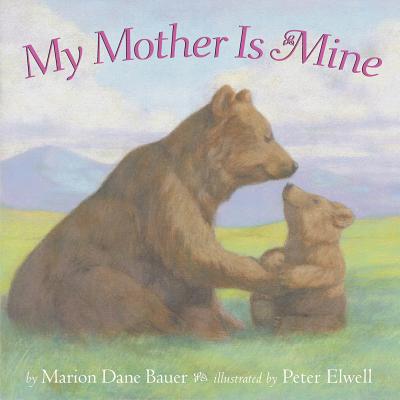 My Mother Is Mine - Bauer, Marion Dane