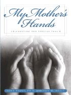 My Mother's Hands: Celebrating Her Special Touch