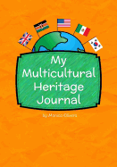 My Multicultural Heritage Journal: (heritage Journals Series)