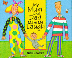 My Mum And Dad Make Me Laugh - Sharratt Nick