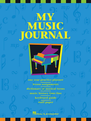 My Music Journal - Student Assignment Book: Hal Leonard Student Piano Library - Hal Leonard Corp (Editor)