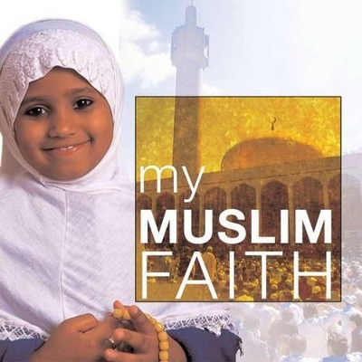 My Muslim Faith: My Faith - Knight, Khadijah