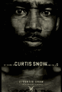 My Name Is Curtis Snow And I'm A G.