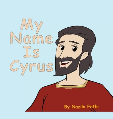 My Name Is Cyrus - Fathi, Nazila