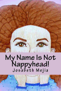 My Name Is Not Nappyhead!