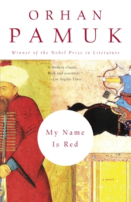 My Name Is Red - Pamuk, Orhan, and Goknar, Erdag (Translated by)