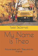 My Name is Theo: Picture book with Theo and His Friends