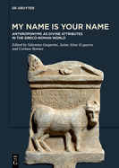 My Name Is Your Name: Anthroponyms as Divine Attributes in the Greco-Roman World
