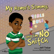 My Name's Sammy, and I'm No Snitch: Volume 1