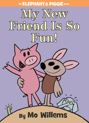 My New Friend Is So Fun!-An Elephant and Piggie Book - Willems, Mo