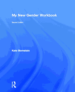 My New Gender Workbook: A Step-By-Step Guide to Achieving World Peace Through Gender Anarchy and Sex Positivity
