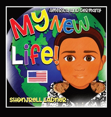 My New Life: America and Germany - Ladner, Shonjrell