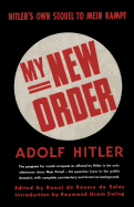 My New Order a Collection of Speeches by Adolph Hitler Volume One