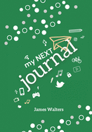 My NEXT Journal: A journal adventure for Kids ages 9-11