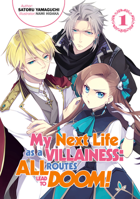 My Next Life as a Villainess: All Routes Lead to Doom! Volume 1 (Light Novel): Volume 1 - Yamaguchi, Satoru, and Yeung, Shirley (Translated by)