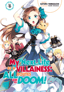 My Next Life as a Villainess: All Routes Lead to Doom! Volume 4