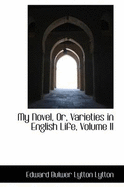 My Novel, Or, Varieties in English Life; Volume II