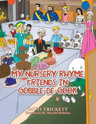 My Nursery Rhyme Friends in Gobble-de-Gook - Trickett, Patti