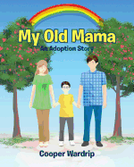 My Old Mama: An Adoption Story