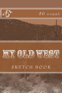 My Old West: Sketch Book (50 Count)