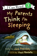 My Parents Think I'm Sleeping - Prelutsky, Jack