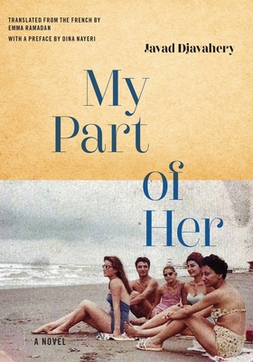 My Part of Her - Djavahery, Javad, and Ramadan, Emma (Translated by), and Dina (Introduction by)