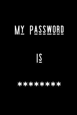 My Password Is ********: Premium Password Book - Three Dogs Publishing