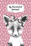 My Password Journal Password Keeper Book Cute Fox Cover: Alphabetized Logbook To Store Usernames, Passwords, Home Network, Serial Numbers & Notes