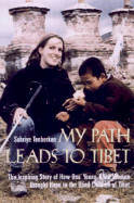 My Path Leads to Tibet: The Inspiring Story of Howone Young Blind Woman Brought Hope to the Blind Children of Tibet