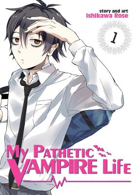 My Pathetic Vampire Life, Volume 1 - Ishikawa, Rose