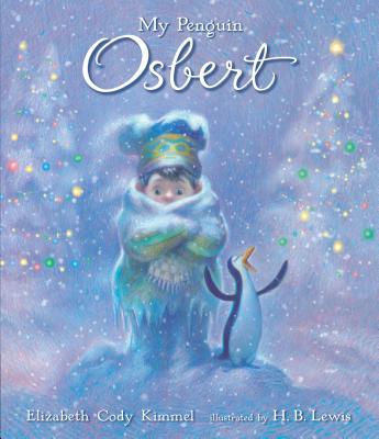 My Penguin Osbert - Kimmel, Elizabeth Cody