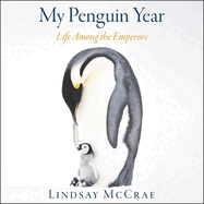 My Penguin Year Lib/E: Life Among the Emperors